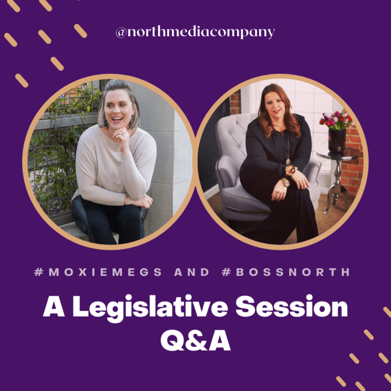 A Legislative Session Q & A with #MoxieMegs and #BossNorth