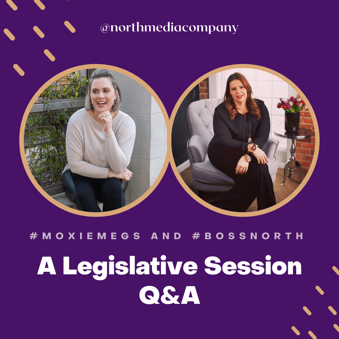 Read more about the article A Legislative Session Q & A with #MoxieMegs and #BossNorth
